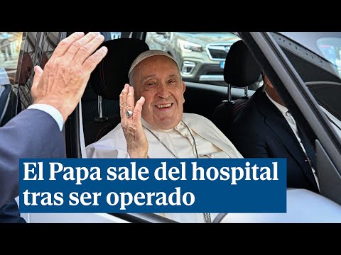 El Papa sale del hospital tras ser operado de una hernia abdominal: Estoy todavía vivo
