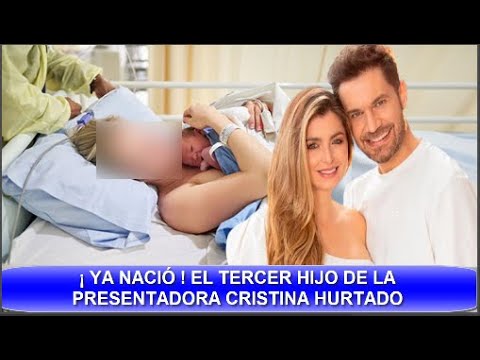 ¡ ULTIMA HORA ! PASÓ HOY ! CONFIRMADO ! CRISTINA HURTADO DIO A LUZ A SU TERCER HIJO CON JOSE NARVAEZ