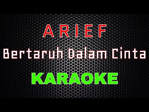 Arief - Bertaruh Dalam Cinta [Karaoke] | LMusical