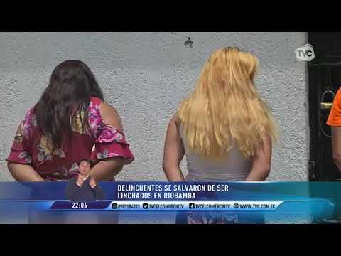Delincuentes se salvaron de ser linchados en Riobamba