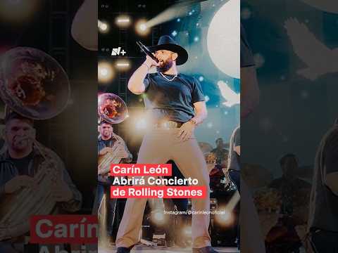 Carín León abrirá concierto de Rolling Stones - N+ #shorts