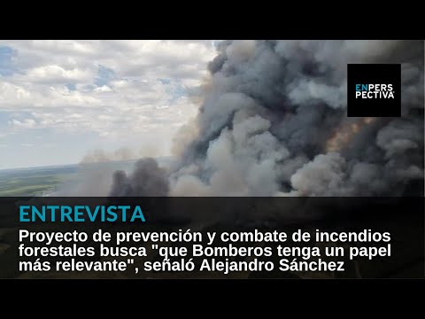 Proyecto de prevención de incendios busca papel más relevante para Bomberos, dijo Pacha Sánchez