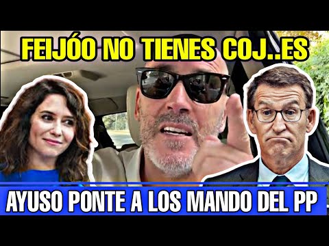 DANI ESTEVE, DESOKUPA, DESTROZA A FEIJÓO Y PIDE A AYUSO QUE SE HAGA CON EL PP