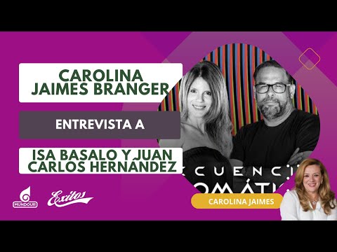 Carolina Jaimes Branger entrevistan a Isa Basalo y Juan Carlos Hernández