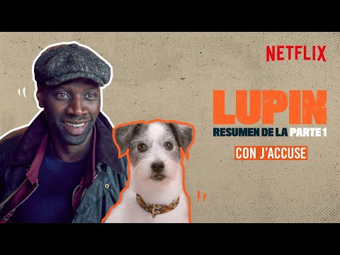 Lupin: Parte 1 | Resumen con J’accuse | Netflix