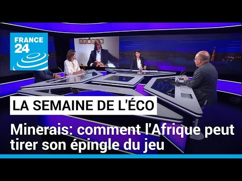 UE - Afrique : la course aux minerais critiques est relancée • FRANCE 24