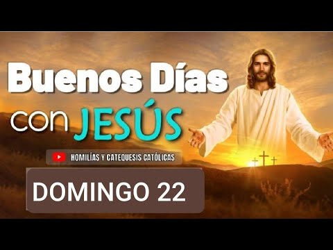 BUENOS DÍAS CON JESÚS.  DOMINGO 22 DE SEPTIEMBRE DE 2024.