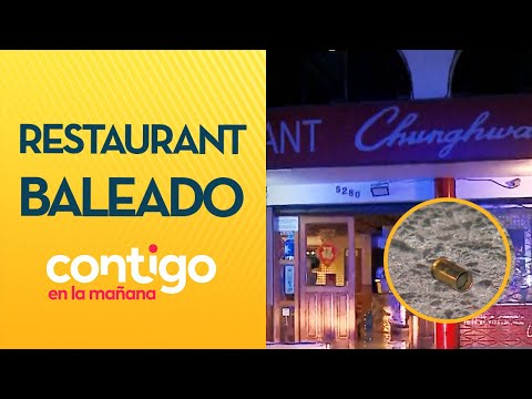 DUEÑO HABRÍA SIDO AMENAZADO: Restaurante chino fue baleado en Las Condes - Contigo en la Mañana
