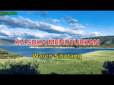 KU SUKA MENUTURKAN - Waren sihotang ( Karaoke nada C=do )