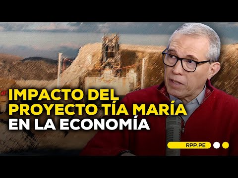 Tía María: ¿Cómo nos beneficia la reactivación de actividades de este proyecto en la economía?