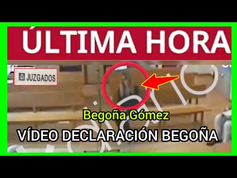 #ÚLTIMAHORA - SE FILTRA DECLARACIÓN DE BEGOÑA EN EL JUZGADO