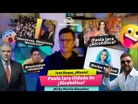 Paola Jara ¿Alcohólica? | Ricky Martin Libre | Barbie Bichota | Boyacoman | Ivan Duque ¿Mentiroso?