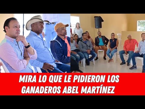 MIRA LO QUE LE PIDIERON LOS GANADEROS ABEL MARTÍNEZ