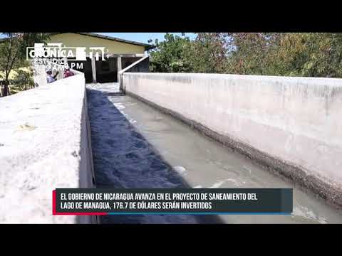 Avance firme en el proyecto de saneamiento en el lago de Managua - Nicaragua