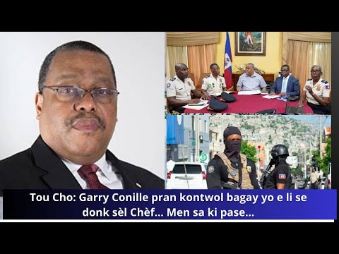 Tou Cho: Garry Conille pran kontwol bagay yo e li se donk sèl Chèf... Men sa ki pase...