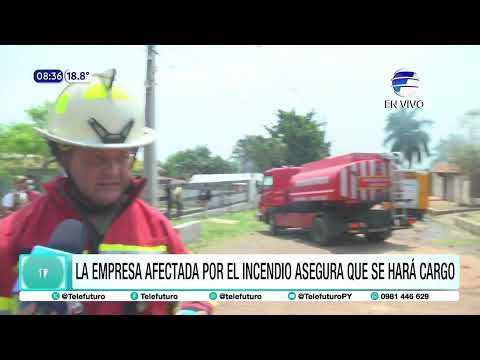 Empresa afectada por incendio asegura que se hará cargo