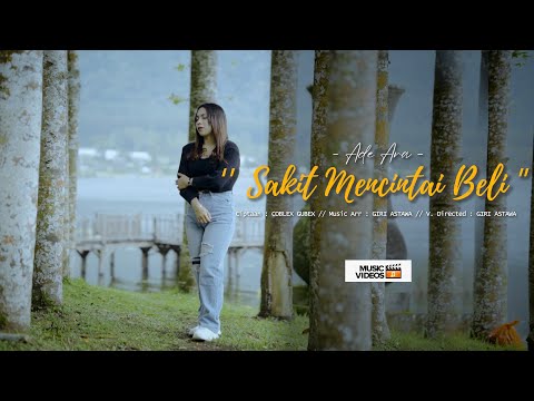 ADE  ARA - SAKIT MENCINTAI BELI || OFFICIAL MUSIC VIDEO