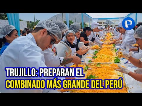 Trujillo: preparan el combinado más grande del Perú