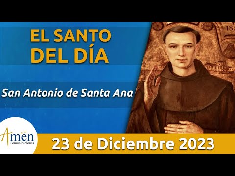 Santo de Hoy 23 de Diciembre l San Antonio De Santa Ana Galvao l Amén Comunicaciones