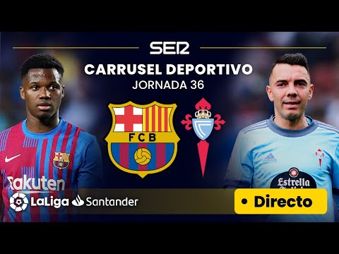 ? EN DIRECTO | FC BARCELONA - CELTA DE VIGO #LaLiga Jornada 36