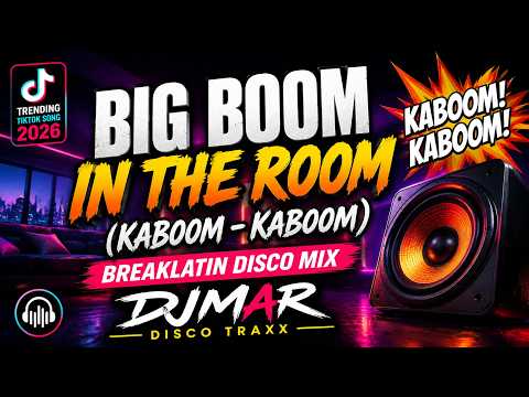 BIG BOOM IN THE ROOM (KaBoom KaBoom) - DJ.ILHAM-AU x DJMAR - BREAKLATIN DISCO MIX - DISCO TRAXX