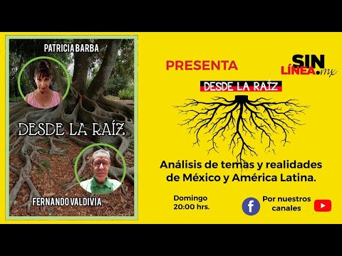 Desde la Raíz, México y Bolivia: triunfo del poder popular contra neoliberalismo y poderes fácticos.