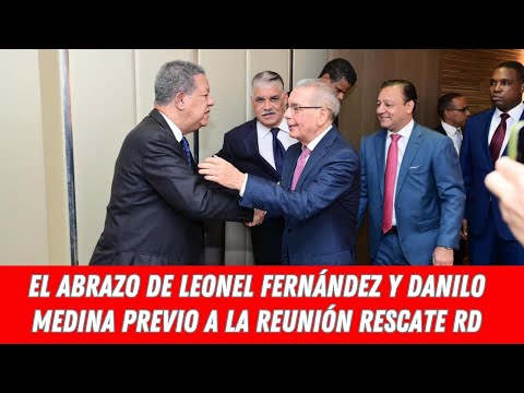 EL ABRAZO DE LEONEL FERNÁNDEZ Y DANILO MEDINA PREVIO A LA REUNIÓN RESCATE RD
