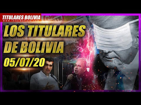 ? LOS TITULARES DE BOLIVIA ??  ? 5 DE JULIO 2020 [ NOTICIAS DE BOLIVIA ] ?