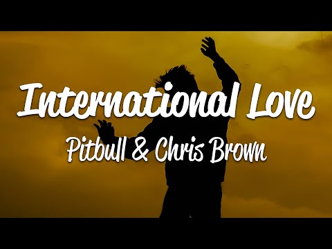 Pitbull - International Love (Lyrics) ft. Chris Brown