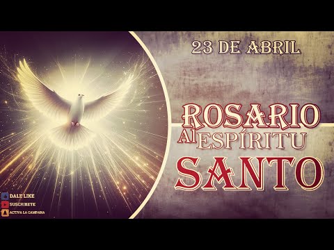 Rosario al Espíritu Santo 23 de abril