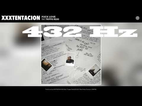 XXXTENTACION - Fuck Love (feat. Trippie Redd) A=432hz