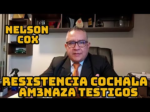 ABOGADO NELSON COX DENUNCIA RESISTENCIA JUVENIL COCHALA AMEN4ZA TESTIGO DELANTE DE JUEZ Y FISCALES.