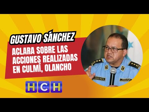 El Secretario #GustavoSánchez aclara sobre las acciones realizadas en Culmí, Olancho