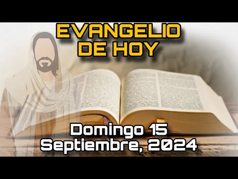 EVANGELIO DE HOY Domingo 15 de Septiembre, 2024 - San Marcos: 8, 27-35 |  ¡! VIVA MÉXICO ¡!