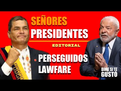 La Sombra del Lawfare: La Persecución Implacable a Rafael Correa y Lula Da Silva
