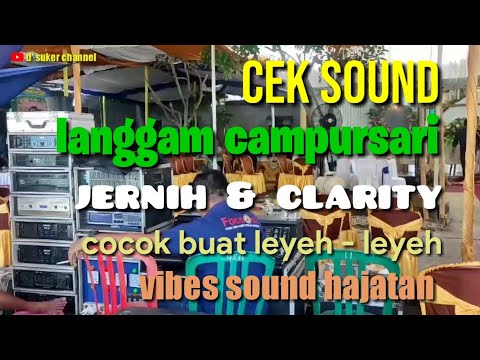 CEK SOUND LANGGAM CAMPURSARI || Pilihan Operator Sound Jernih Clarity Vibes Sound Hajatan