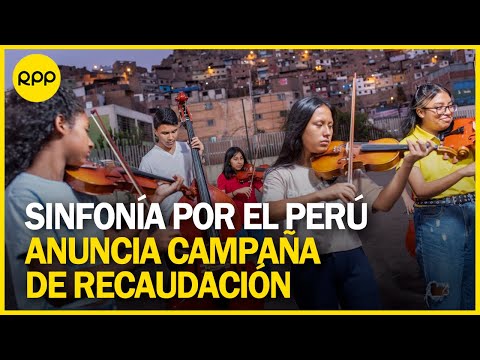 Sinfonía por el Perú anuncia su primera campaña de recaudación a nivel nacional