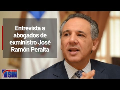 Entrevista a abogados de exministro José Ramón Peralta
