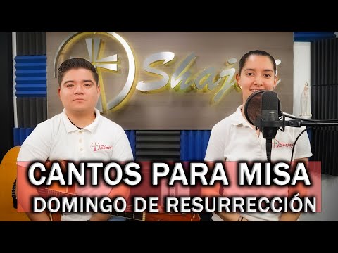 CANTOS PARA MISA DOMINGO DE RESURRECCION  | SHAJAJ Ministerio Católico.