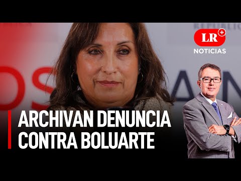 Boluarte: subcomisión archiva denuncia constitucional contra vicepresidenta       | LR+ Noticias