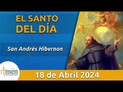 Santo de Hoy 18 de Abril l San Andrés Hibernon l Amén Comunicaciones