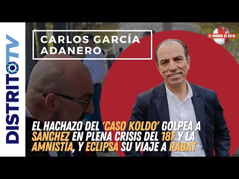 'GARCÍA ADANERO el caso Koldo' golpea a Sánchez en plena crisis del 18F y la amnistía: TIC TAC