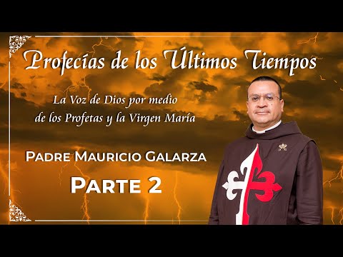 #PROFECÍAS DE LOS ÚLTIMOS TIEMPOS ?PARTE 2 - Sábado 28 de Agosto | Padre Mauricio Galarza