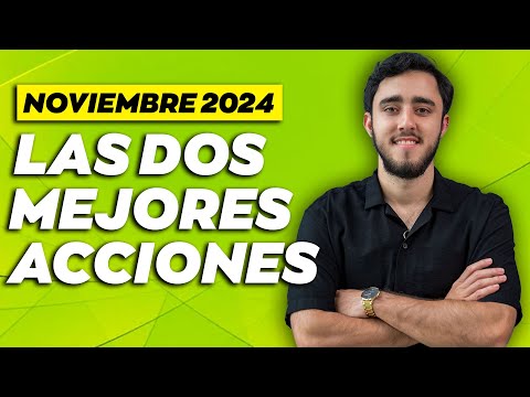 Las 2 mejores acciones para comprar en NOVIEMBRE 2024  Qué acciones comprar noviembre 2024