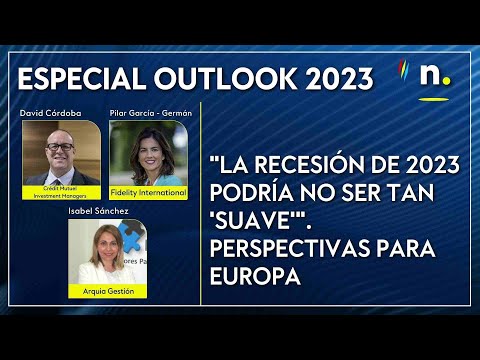 La recesión de 2023 podría no ser tan 'suave'. Perspectivas para Europa | Especial Outlook 2023