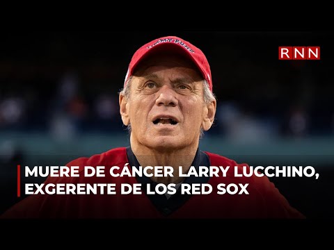 Muere de cáncer Larry Lucchino, exgerente de los Red Sox; tenía 78 años