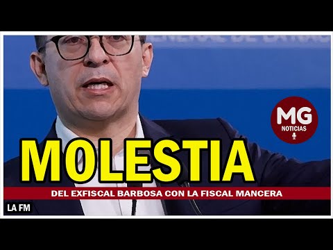 MOLESTIA DEL EXFISCAL FRANCISCO BARBOSA CON LA FISCAL MANCERA