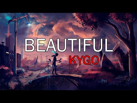 Beautiful - Kygo ft.Sandro Cavazza (Lyrics)
