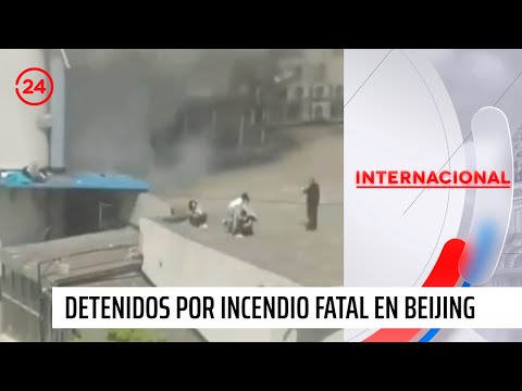 China: Ya hay detenidos por fatal incendio en hospital de Beijing | 24 Horas TVN Chile