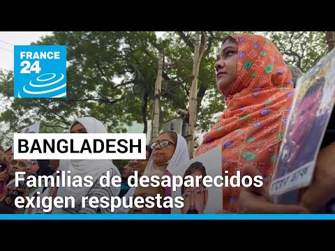 En Bangladesh, familiares de víctimas de desapariciones forzadas exigen justicia